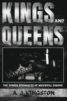 A J Kingston - Kings And Queens, Häftad. Tillgänglighet: Lägg i varukorg