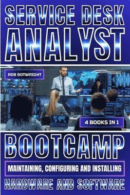 Rob Botwright - Service Desk Analyst Bootcamp, Häftad