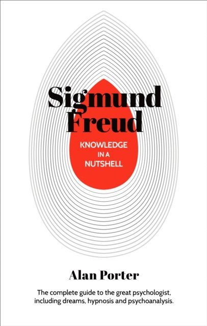 Alan Porter - Knowledge in a Nutshell: Sigmund Freud, E-bok