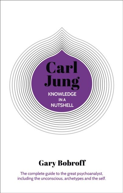 Gary Bobroff - Knowledge in a Nutshell: Carl Jung, E-bok