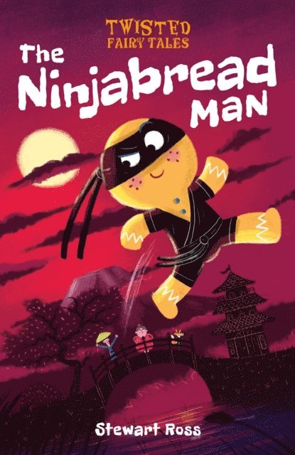 Stewart Ross - Twisted Fairy Tales: The Ninjabread Man, E-bok