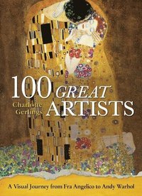 100 Great Artists: A Visual Journey from Fra Angelico to Andy Warhol