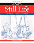 Essential Guide to Drawing: Still Life