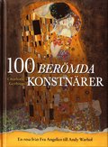 100 berömda konstnärer : en resa från Fra Angelico till Andy Warhol
