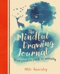 The Mindful Drawing Journal: Your Creative Path to Serenity