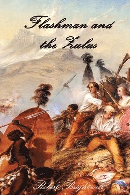 Robert Brightwell - Flashman and the Zulus, Häftad. Tillgänglighet: Lägg i varukorg