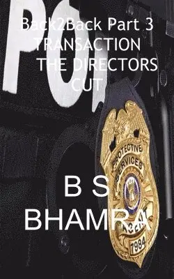 B S Bhamra - Back2Back Part 3 TRANSACTION the directors cut, Häftad. Tillgänglighet: Lägg i varukorg
