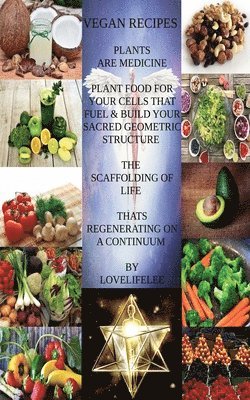LOVE LIFE LEE - VEGAN RECIPES PLANTS ARE MEDICINE, Häftad