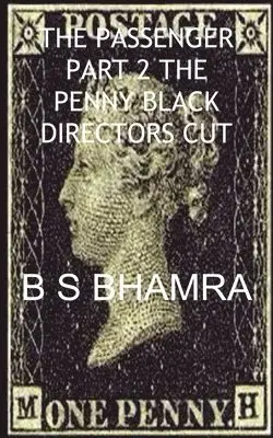 B S Bhamra - B S Bhamra the Passenger Part 2 the Penny Black Directors Cut, Häftad. Tillgänglighet: Lägg i varukorg