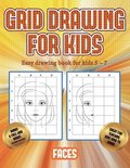 Easy drawing book for kids 5 - 7 (Grid drawing for kids - Faces)