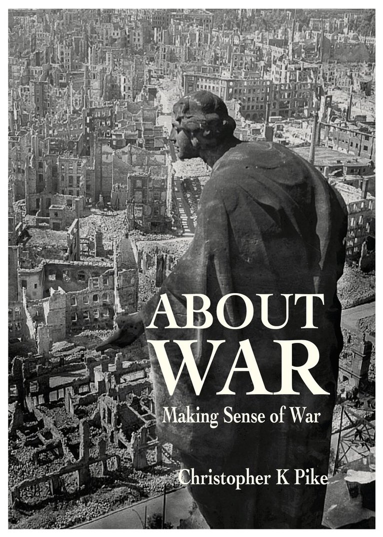 Christopher K Pike - ABOUT WAR, Häftad
