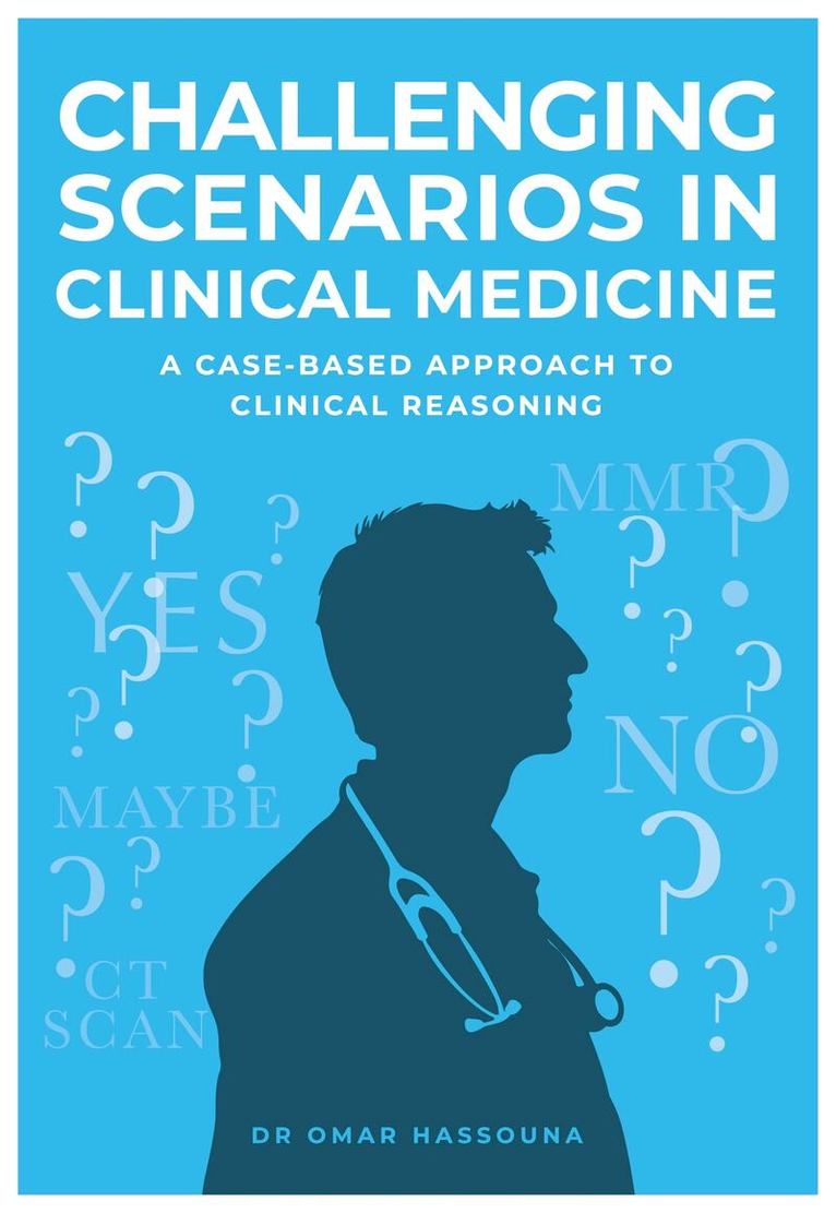 Dr Omar Hassouna - Challenging Scenarios in Clinical Medicine, Häftad