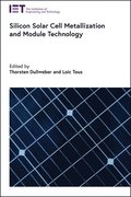 Silicon Solar Cell Metallization and Module Technology