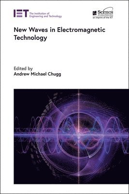 Andrew Michael Chugg - New Waves in Electromagnetic Technology, Inbunden