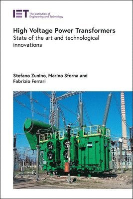 Stefano Zunino, Marino Sforna, Fabrizio Ferrari - High Voltage Power Transformers, Inbunden