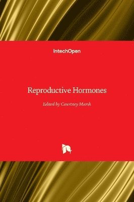 Courtney Marsh - Reproductive Hormones, Inbunden