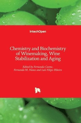 Luís Filipe-Ribeiro, Fernando M. Nunes, Fernanda Cosme - Chemistry and Biochemistry of Winemaking, Wine Stabilization and Aging, Inbunden