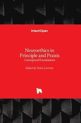 Denis Larrivee - Neuroethics in Principle and Praxis, Inbunden. Tillgänglighet: Lägg i varukorg