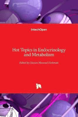 Hassan M. Heshmati - Hot Topics in Endocrinology and Metabolism, Inbunden