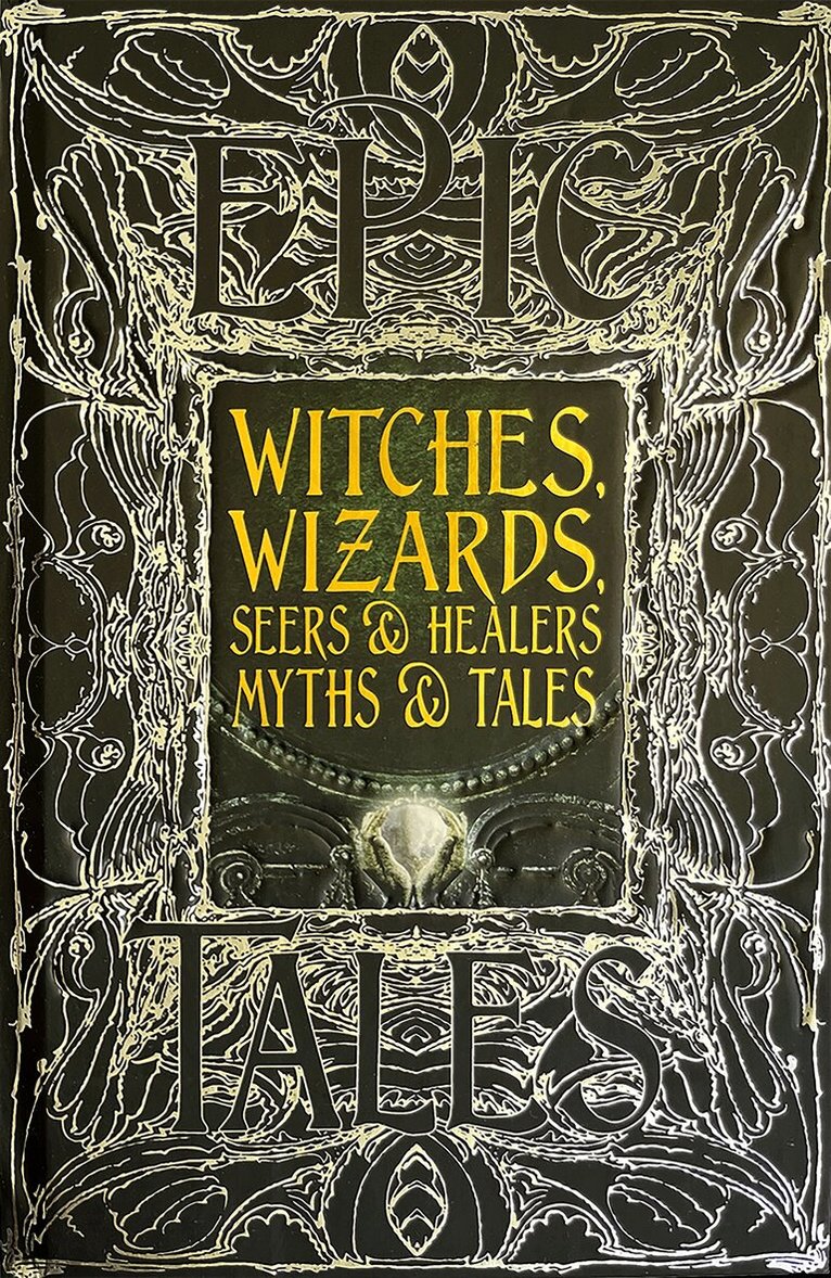 Witches, Wizards, Seers & Healers Myths & Tales, Inbunden