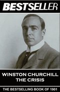 Winston Churchill - The Crisis: The Bestseller of 1901