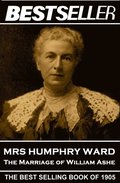 Mrs Humphry Ward - The Marriage of William Ashe: The Bestseller of 1905