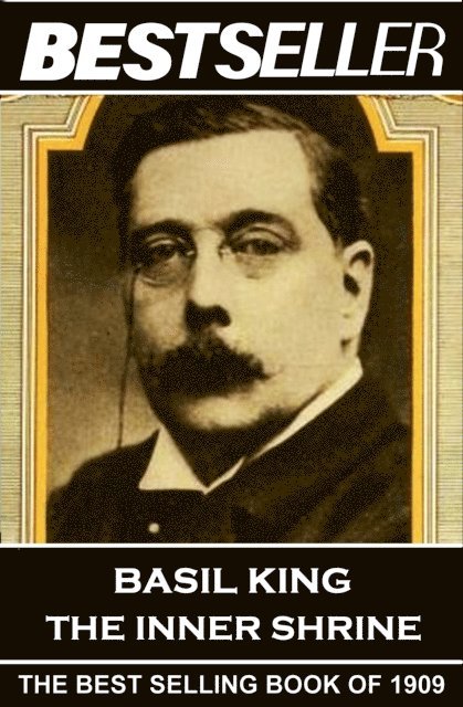Basil King - Basil King - The Inner Shrine: The Bestseller of 1909, Häftad