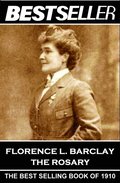 Florence L. Barclay - The Rosary: The Bestseller of 1910