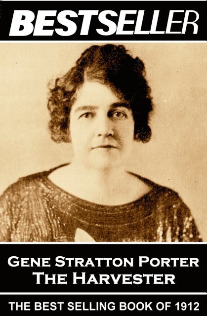 Stratton Porter - Stratton Porter - The Harvester: The Bestseller of 1912, Häftad