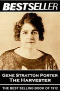 Stratton Porter - The Harvester: The Bestseller of 1912