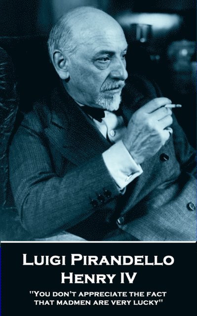 Luigi Pirandello - Henry IV, E-bok