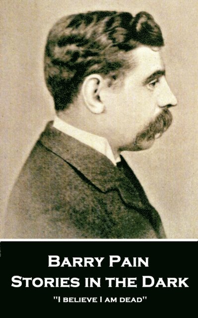 Barry Pain - Stories in the Dark, E-bok