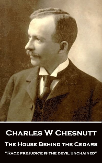 Charles W Chesnutt - House Behind the Cedars, E-bok