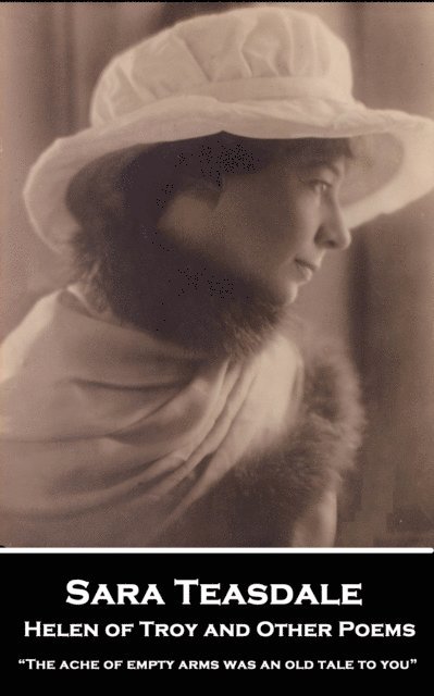 Sara Teasdale - Helen of Troy and Other Poems, E-bok