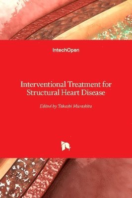 Takashi Murashita - Interventional Treatment for Structural Heart Disease, Inbunden