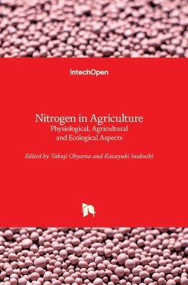 Kazuyuki Inubushi, Takuji Ohyama - Nitrogen in Agriculture, Inbunden