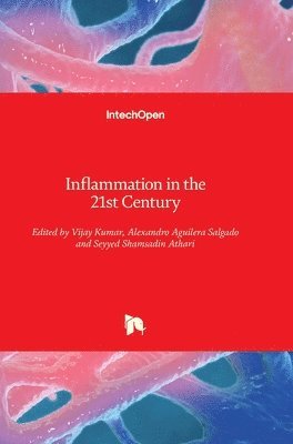 Seyyed Shamsadin Athari, Alexandro Aguilera, Vijay Kumar - Inflammation in the 21st Century, Inbunden