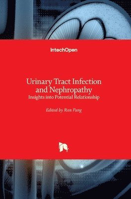 Ran Pang - Urinary Tract Infection and Nephropathy, Inbunden. Tillgänglighet: Lägg i varukorg
