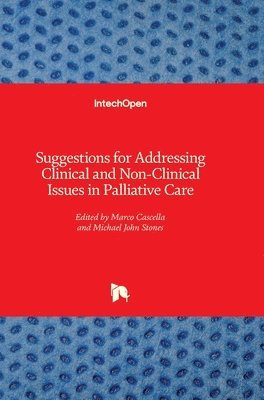 Michael John Stones, Marco Cascella - Suggestions for Addressing Clinical and Non-Clinical Issues in Palliative Care, Inbunden. Tillgänglighet: Lägg i varukorg