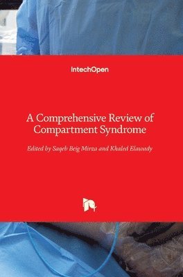 Khaled Elawady, Saqeb Beig Mirza - Comprehensive Review of Compartment Syndrome, Inbunden