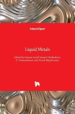Suresh Mayilswamy, S. Gnanasekaran, Samson Jerold Samuel Chelladurai - Liquid Metals, Inbunden