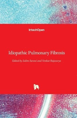 Venkat Rajasurya, Salim R. Surani - Idiopathic Pulmonary Fibrosis, Inbunden