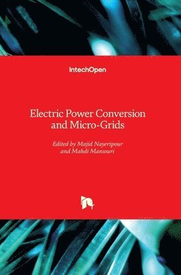 Mahdi Mansouri, Majid Nayeripour - Electric Power Conversion and Micro-Grids, Inbunden