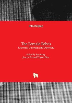 Jianxin Lu, Xinyao Zhou, Ran Pang - Female Pelvis, Inbunden. Tillgänglighet: Lägg i varukorg