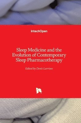 Denis Larrivee - Sleep Medicine and the Evolution of Contemporary Sleep Pharmacotherapy, Inbunden. Tillgänglighet: Lägg i varukorg