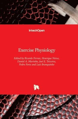 Luis Branquinho, Pedro Miguel Forte, José E. Teixeira, Daniel A. Almeida Marinho, Henrique P. Neiva - Exercise Physiology, Inbunden. Tillgänglighet: Lägg i varukorg