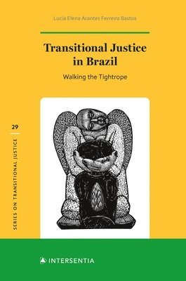 Lucia Elena Arantes Ferreira Bastos - Transitional Justice in Brazil, Inbunden. Tillgänglighet: Lägg i varukorg