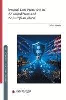 Sylvia Lissens - Personal Data Protection in the United States and the European Union, Inbunden