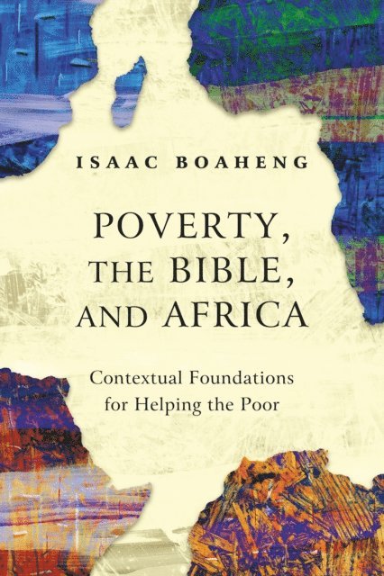 Isaac Boaheng - Poverty, the Bible, and Africa, E-bok