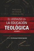 El liderazgo en la educaci�n teol�gica, volumen 2